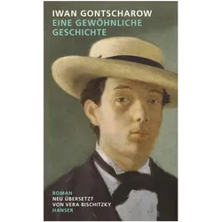 Eine gewöhnliche Geschichte, Belletristik von Iwan Gontscharow