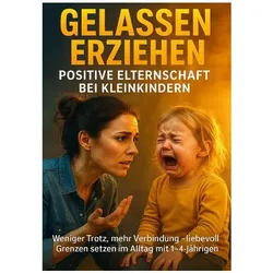 Graf:Gelassen erziehen: Positive Eltern, Ratgeber