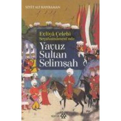 Yavuz Sultan Selimsah, Taschenbuch von Seyit Ali Kahraman, Yeditepe Yayinevi