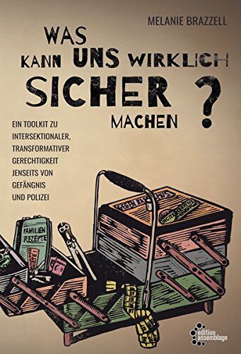 Melanie Brazzell - Was macht uns wirklich sicher?: Ein Toolkit zu intersektionaler, transformativer Gerechtigkeit jenseits von Gefängnis und Polizei - Preis vom 10.10.2026 11:48:34 h