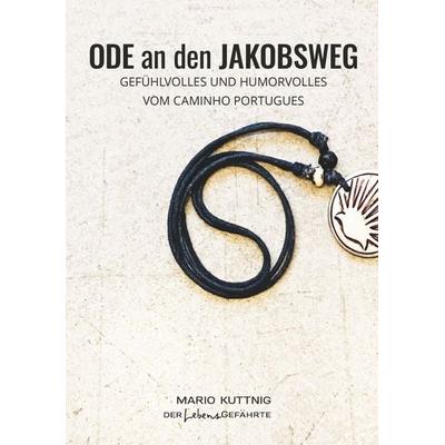 ODE an den JAKOBSWEG, Taschenbuch von Mario Kuttnig, Buchschmiede, 978-3-99139-645-1