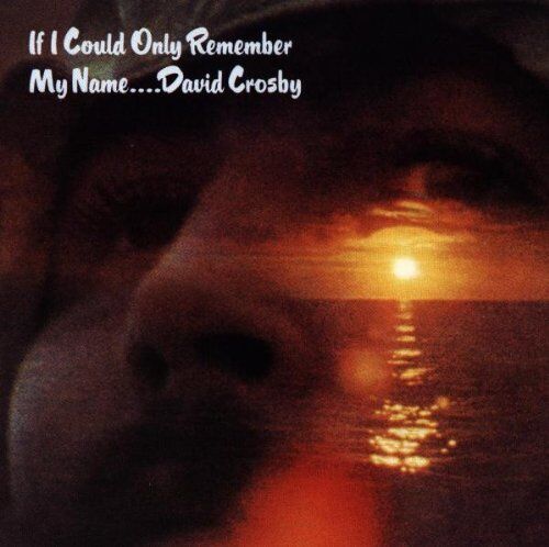 David Crosby - If I Could Only Remember My Name - Preis vom 09.10.2026 07:28:09 h