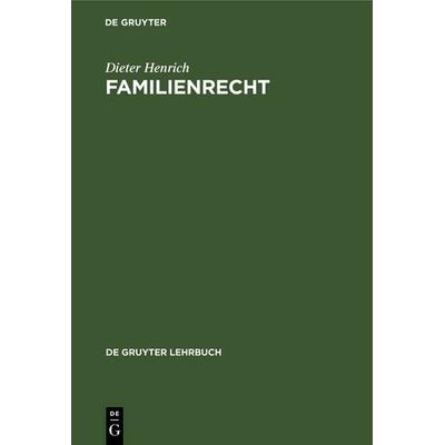 Familienrecht, Gebundene Ausgabe von Dieter Henrich, De Gruyter, 978-3-11-008169-5