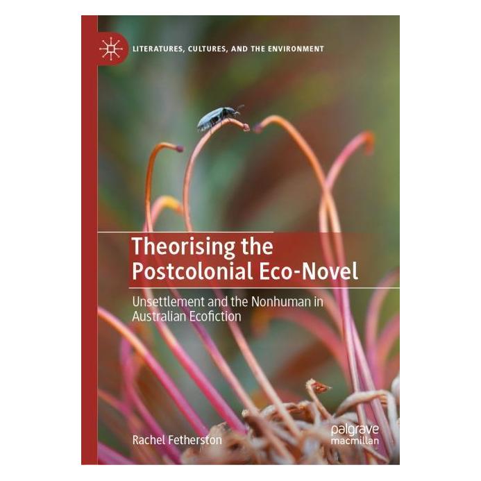 Springer Theorising the Postcolonial Eco-Novel (Englisch, Hardcover, Rachel Fetherston) (60798085)