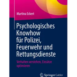 Psychologisches Knowhow für Polizei, Feuerwehr und Rettungsdienste, Fachbücher von Martina Eckert