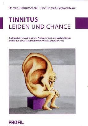 Helmut Schaaf - Tinnitus: Leiden und Chance. Mit einem ausführlichen Exkurs zur Geräuschüberempfindlichkeit (Hyperakusis) - Preis vom 10.10.2026 11:48:34 h