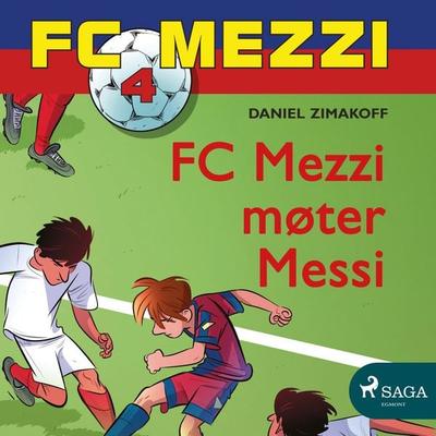 FC Mezzi 4 - FC Mezzi møter Messi - Daniel Zimakoff, Audio, 9788726068382