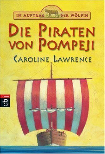 Caroline Lawrence - Im Auftrag der Wölfin - Die Piraten von Pompeji: Band 3: BD 3 - Preis vom 09.10.2026 07:28:09 h