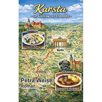 Karsta - von Güstrow nach Chemnitz, Taschenbuch von Petra Weise, BoD – Books on Demand, 978-3-695-74607-1