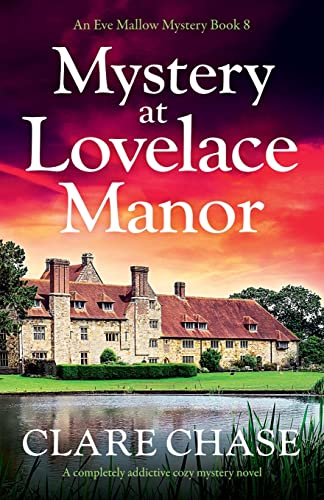 Clare Chase - Mystery at Lovelace Manor: A completely addictive cozy mystery novel (An Eve Mallow Mystery, Band 8) - Preis vom 17.10.2026 19:25:27 h