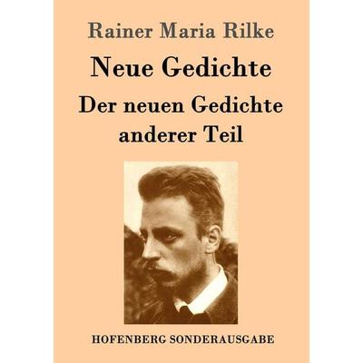 Neue Gedichte / Der neuen Gedichte anderer Teil, Taschenbuch von Rainer Maria Rilke, Hofenberg, 978-3-8430-8284-6