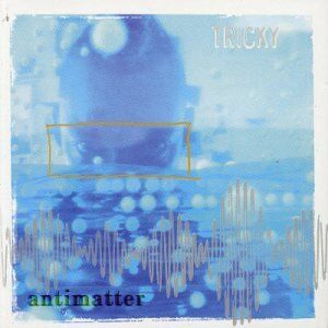 Tricky - Antimatter - Preis vom 09.10.2026 07:28:09 h