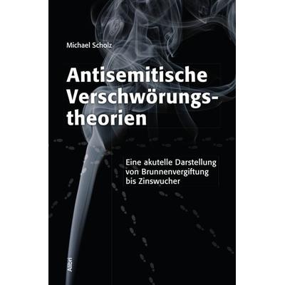 Antisemitische Verschwörungstheorien, Paperback von Michael Scholz, Alibri, 978-3-86569-407-2