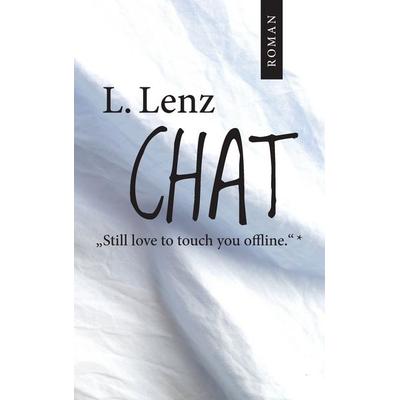 Chat, Taschenbuch von L. Lenz, BoD – Books on Demand, 978-3-7431-1644-3