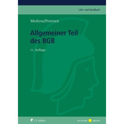Allgemeiner Teil des BGB, Gebundene Ausgabe von Dieter Medicus,Jens Petersen, C.F. Müller