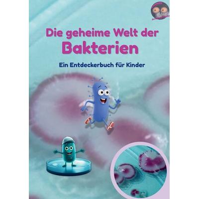 Die geheime Welt der Bakterien, Gebundene Ausgabe von Lovely Microbe, Bookmundo, 978-94-038-9774-5