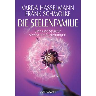 Die Seelenfamilie, Taschenbuch von Varda Hasselmann,Frank Schmolke, Goldmann, 978-3-442-21529-4