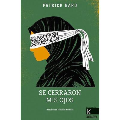 Se cerraron mis ojos, Taschenbuch von Patrick Bard, Faktoría K de Libros, 978-84-16-72133-7