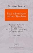 Manfred Sliwka - Das Abenteuer deines Werdens: Was junge Menschen lernen sollten, um in der Welt von morgen erfolgreich zu sein - Preis vom 19.10.2026 19:33:35 h