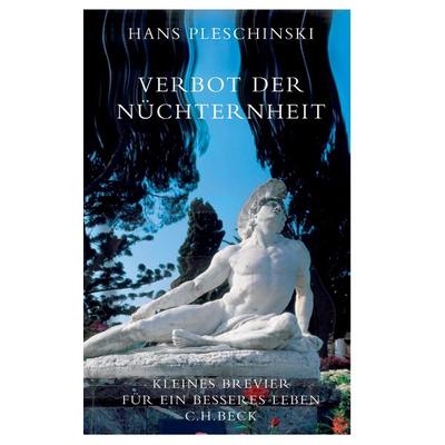 Verbot der Nüchternheit, Gebundene Ausgabe von Hans Pleschinski, C.H. Beck, 978-3-406-55616-6