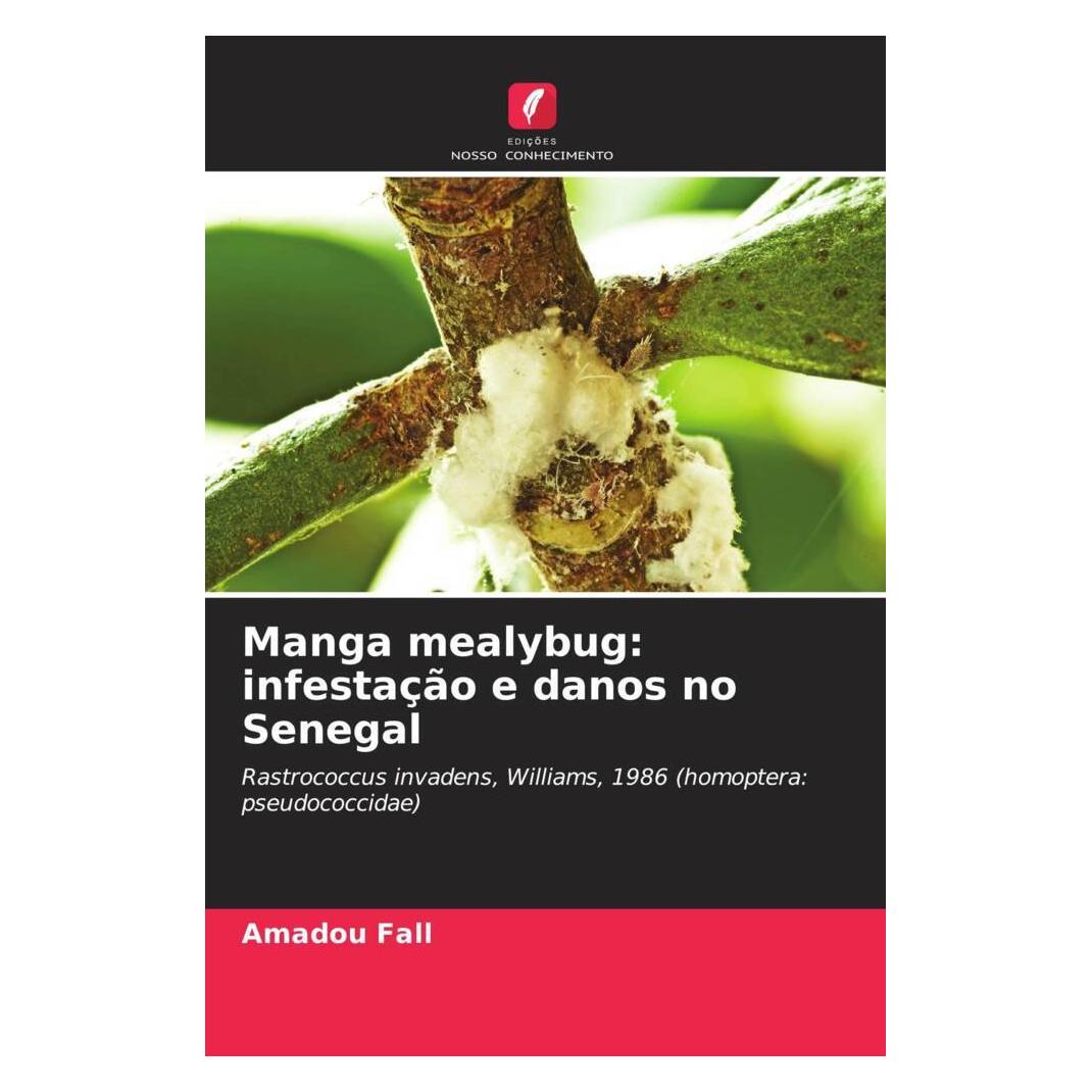 Edicoes Nosso Conhecimento Manga mealybug: infestação e danos no Senegal (Softcover, Amadou Fall, Mady Ndiaye, Mamour Toure) (51436489)