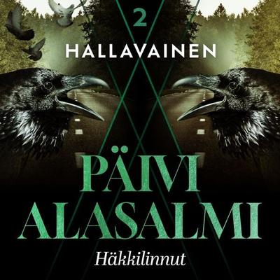 Hallavainen 2: Häkkilinnut - Päivi Alasalmi, Audio, 9789180846769
