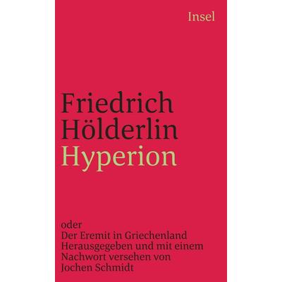 Hyperion oder Der Eremit in Griechenland, Taschenbuch von Friedrich Hölderlin, Insel, 978-3-458-32065-4