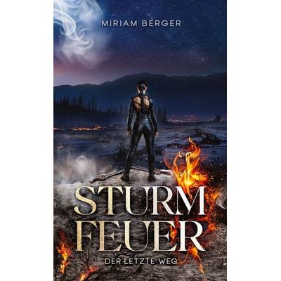 Sturmfeuer, Taschenbuch von Miriam Berger, Tredition, 978-3-384-75835-4
