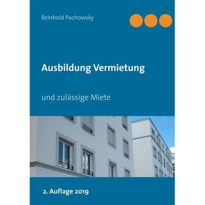 Ausbildung Vermietung, Gebundene Ausgabe von Reinhold Pachowsky, BoD – Books on Demand, 978-3-7494-2082-7