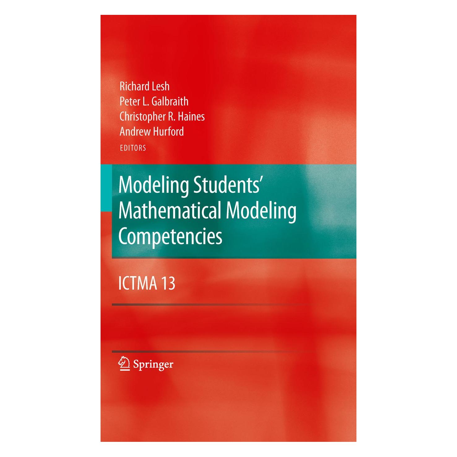 Springer Modeling Students' Mathematical Modeling Competencies (Englisch, Hardcover, Andrew Hurford, Christopher R. Haines, Peter L. Galbraith, Richard Lesh) (9781441905604)