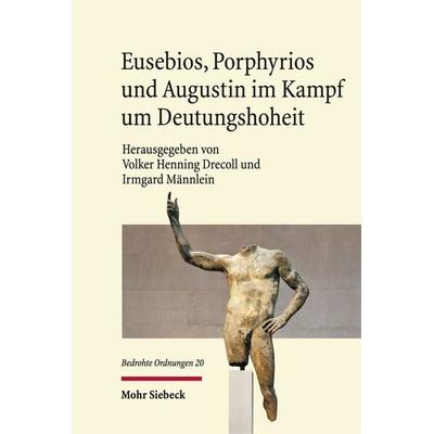 Eusebios, Porphyrios und Augustin im Kampf um Deutungshoheit, Gebundene Ausgabe von , Mohr Siebeck, 978-3-16-162169-7