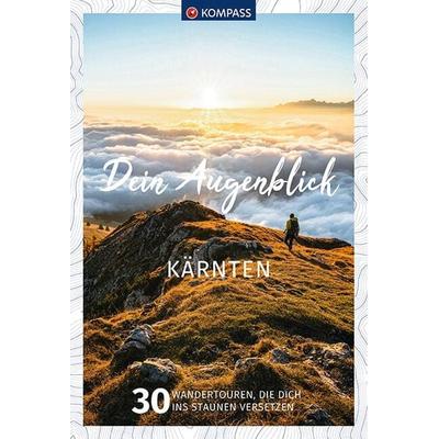 KOMPASS Dein Augenblick Kärnten, Taschenbuch von Wolfgang Heitzmann,Thomas Vielgut,Daniel Fischer, KOMPASS Freytag & Berndt, 978-3-99121-307-9