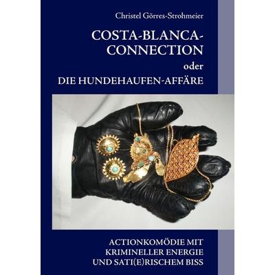 Costa-Blanca-Connection, Taschenbuch von Christel Görres-Strohmeier, BoD – Books on Demand, 978-3-8391-9485-0