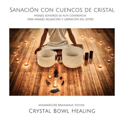 Sanación con cuencos de cristal: paisajes sonoros de alta coherencia para masajes, relajación y liberación del estrés - Guillermo Narciandi, Audio,