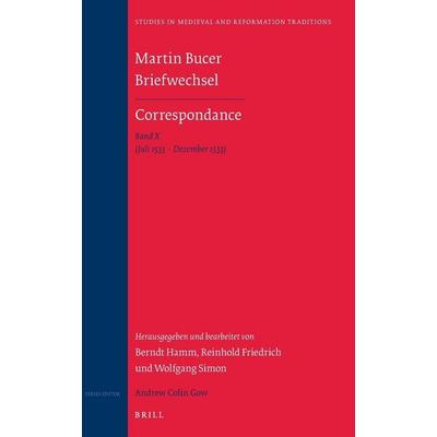 Martin Bucer Briefwechsel/Correspondance, Gebundene Ausgabe von Berndt Hamm,Reinhold Friedrich,Wolfgang Simon, Brill, 978-90-04-30679-0