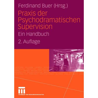 Praxis der Psychodramatischen Supervision, Taschenbuch von Ferdinand Buer, VS Verlag für Sozialwissenschaften, 978-3-8100-4175-3