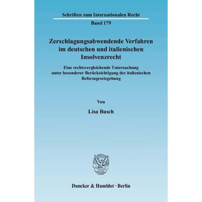 Zerschlagungsabwendende Verfahren im deutschen und italienischen Insolvenzrecht., Taschenbuch von Lisa Busch, Duncker & Humblot, 978-3-428-12979-9