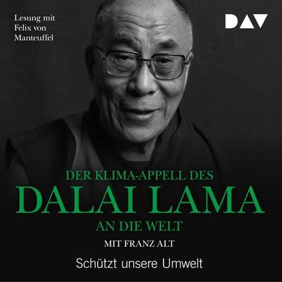 Der Klima-Appell des Dalai Lama an die Welt. Schützt unsere Umwelt - His Holiness the Dalai Lama, Audio, 9783742415158