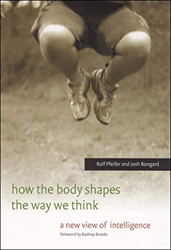 Rolf Pfeifer - How the Body Shapes the Way We Think: A New View of Intelligence (Bradford Book) - Preis vom 12.10.2026 11:37:12 h
