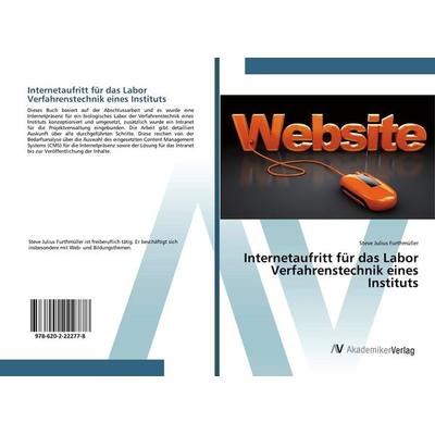 Internetaufritt für das Labor Verfahrenstechnik eines Instituts, Taschenbuch von Steve Julius Furthmüller, AV Akademikerverlag, 978-620-2-22277-8