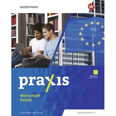 Praxis Wirtschaft / Politik - Ausgabe 2025 für Schleswig-Holstein, Gebundene Ausgabe von Sascha Ritter,Nadja Mrowetz, Westermann Schulbuchverlag,