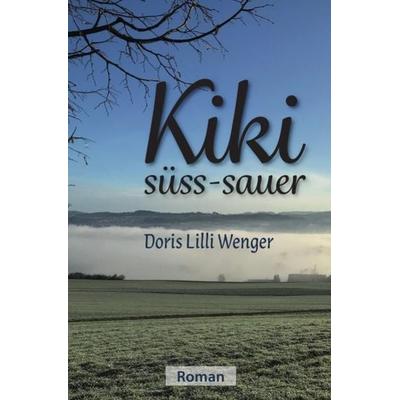 Kiki süss-sauer, Taschenbuch von Doris Lilli Wenger, Epubli, 978-3-7529-5917-8