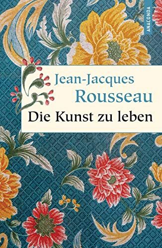 Jean-Jacques Rousseau - Die Kunst zu leben (Geschenkbuch Weisheit, Band 49) - Preis vom 11.10.2026 03:10:56 h