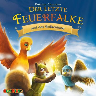 Der letzte Feuerfalke und das Wolkenland - Katrina Charman, Audio, 4099995901740