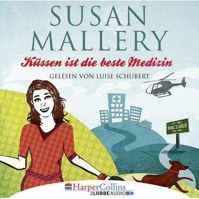 Küssen ist die beste Medizin - Fool's Gold, Teil 5 - Susan Mallery, Audio, 9783961091690