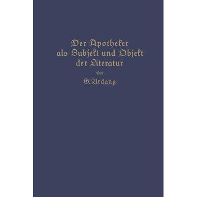 Der Apotheker als Subjekt und Objekt der Literatur, Taschenbuch von Georg Urdang, Springer Berlin, 978-3-642-94123-8