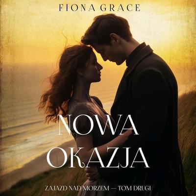 Nowa okazja (Zajazd nad morzem — Tom drugi) - Fiona Grace, Audio, 9798261476962