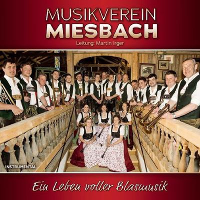Ein Leben voller Blasmusik-Instrumental - Musikverein Miesbach, CD, 9003549533467