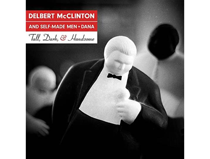 Delbert McClinton & Self-Made Men - Tall, Dark, And Handsome