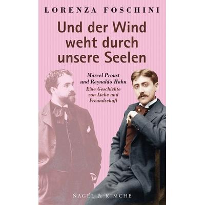 »Und der Wind weht durch unsere Seelen«, Gebundene Ausgabe von Lorenza Foschini, Nagel & Kimche, 978-3-312-01220-6